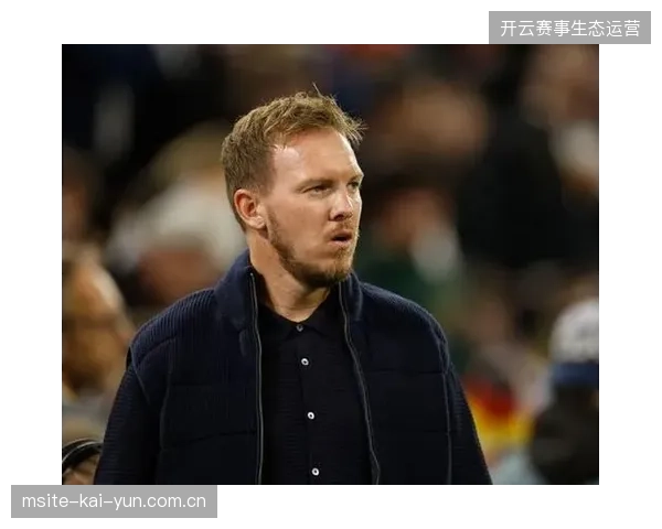 纳格尔斯曼赋予基米希战术中枢角色，其高位逼抢与组织调度将是关键